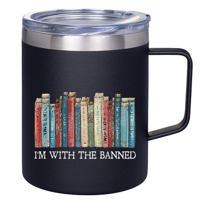 IM With The Banned Read Banned Books Bookworm Gift 12oz Stainless Steel Coffee Mug