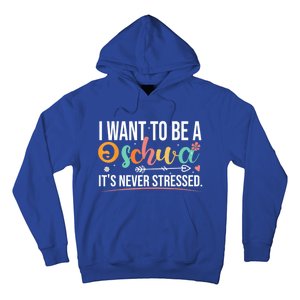 I Want To Be A Schwa ItS Never Stressed Science Of Reading Funny Gift Hoodie