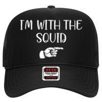 Im With The Squid High Crown Mesh Back Trucker Hat