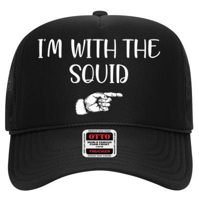 Im With The Squid High Crown Mesh Back Trucker Hat