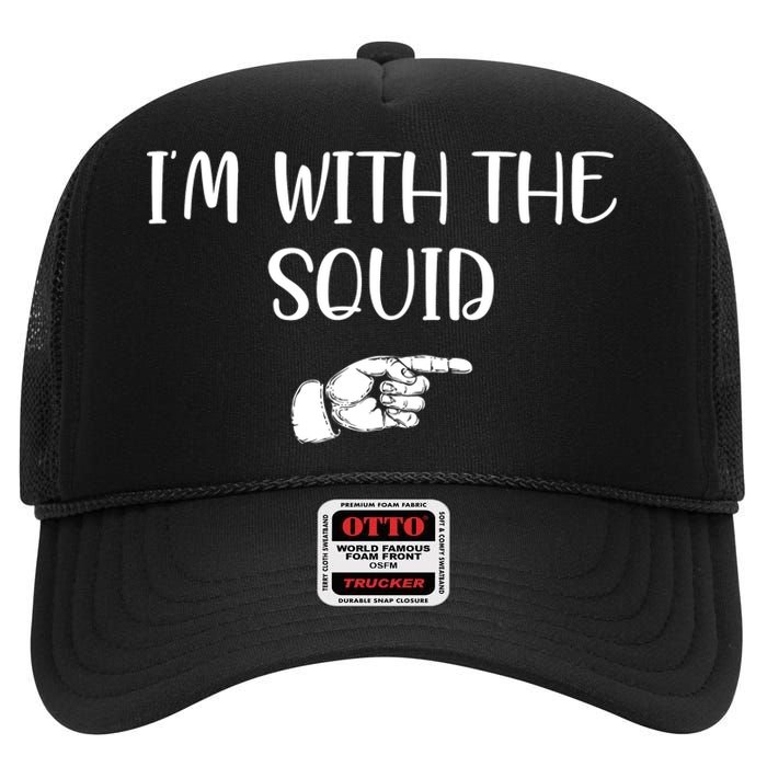 Im With The Squid High Crown Mesh Back Trucker Hat