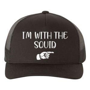 Im With The Squid Yupoong Adult 5-Panel Trucker Hat