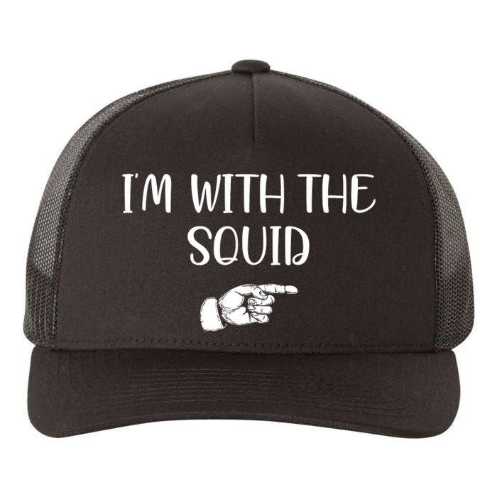 Im With The Squid Yupoong Adult 5-Panel Trucker Hat