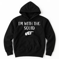 Im With The Squid Hoodie