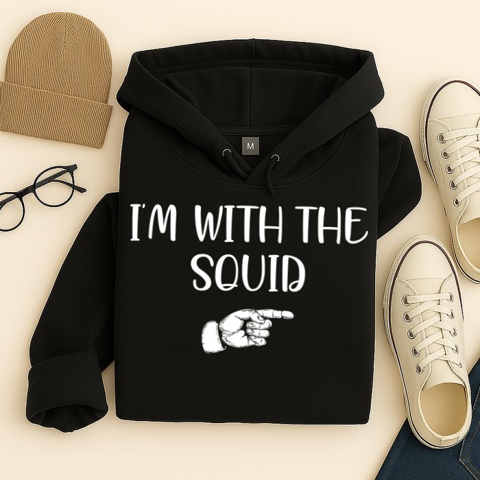 Im With The Squid Hoodie