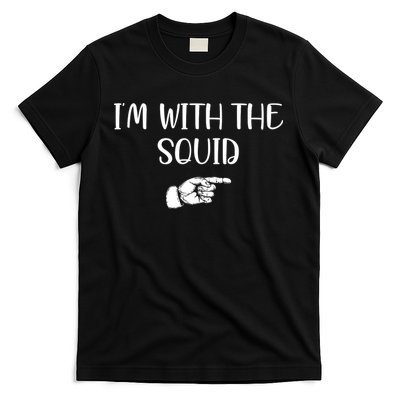 Im With The Squid T-Shirt