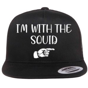 Im With The Squid Flat Bill Trucker Hat