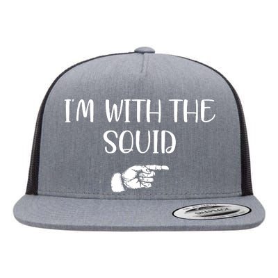 Im With The Squid Flat Bill Trucker Hat