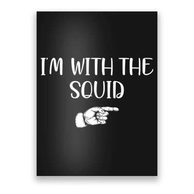 Im With The Squid Poster