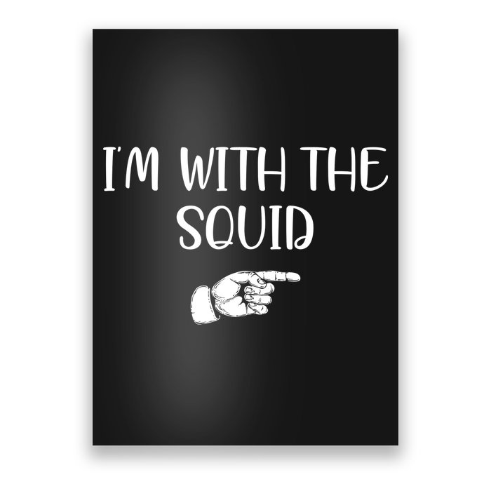 Im With The Squid Poster