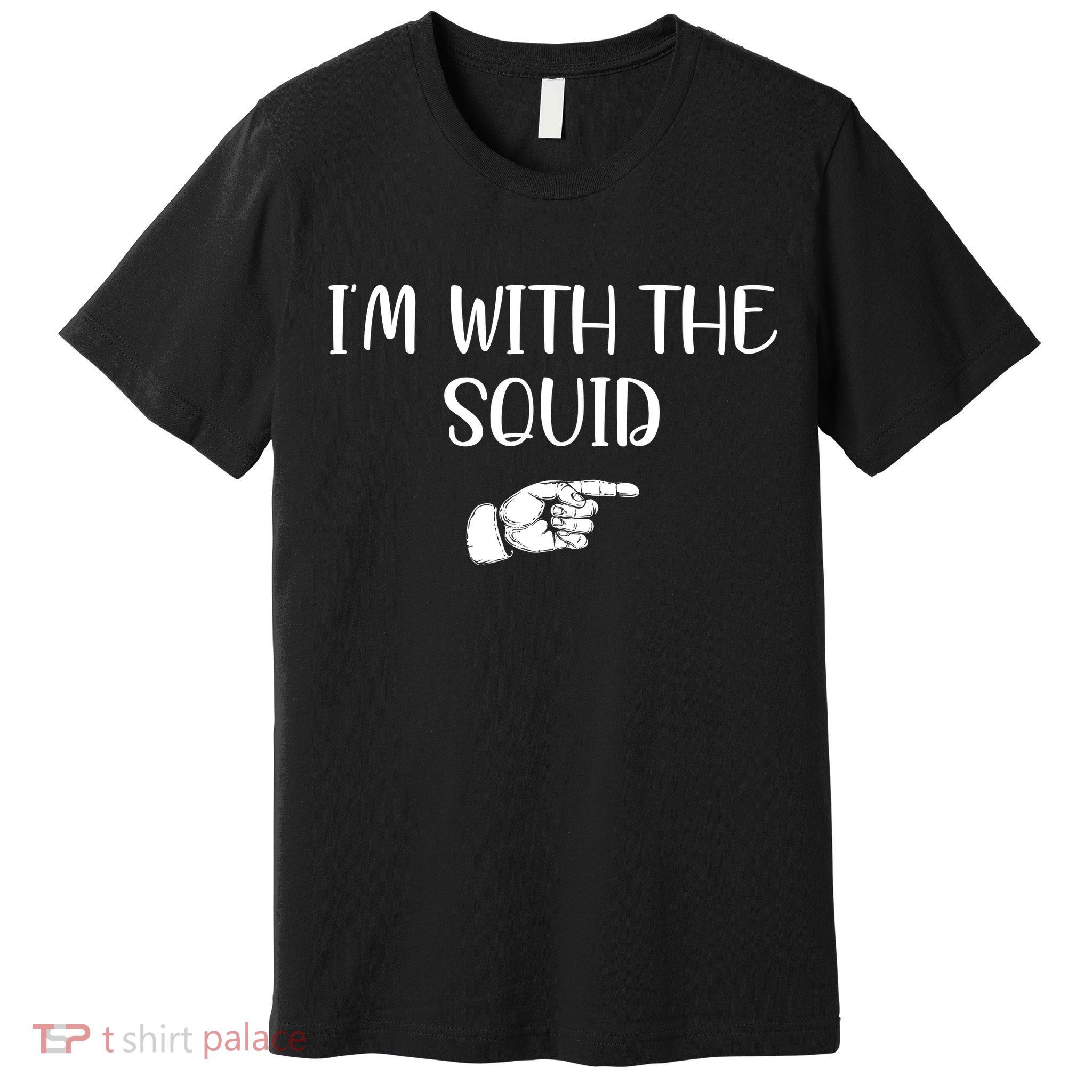 Im With The Squid Premium T-Shirt