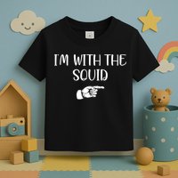Im With The Squid Toddler T-Shirt