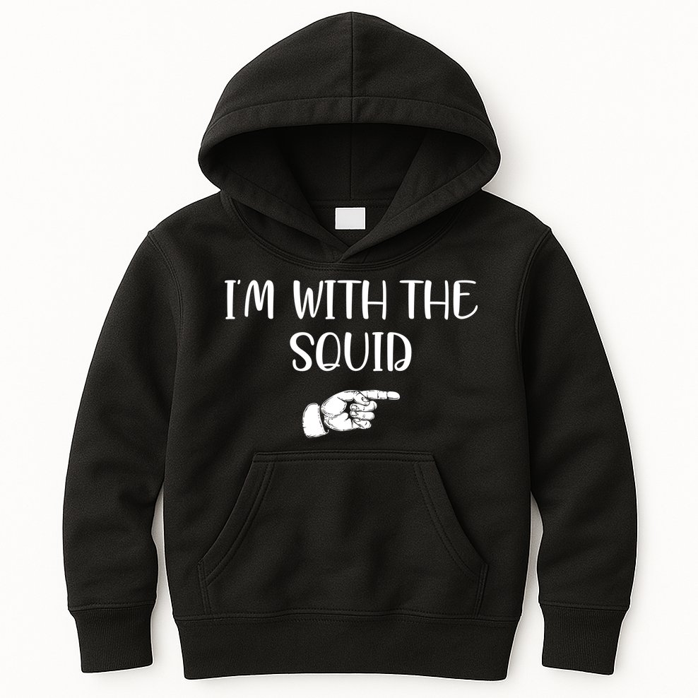 Im With The Squid Kids Hoodie