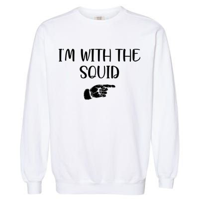 Im With The Squid Garment-Dyed Sweatshirt