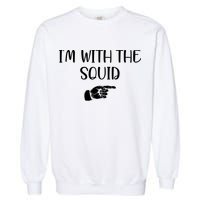 Im With The Squid Garment-Dyed Sweatshirt