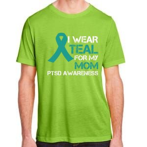 I Wear Teal For My Mom Support Ptsd Warrior Gift Adult ChromaSoft Performance T-Shirt