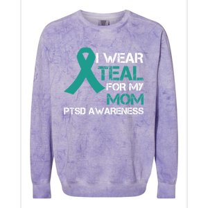 I Wear Teal For My Mom Support Ptsd Warrior Gift Colorblast Crewneck Sweatshirt