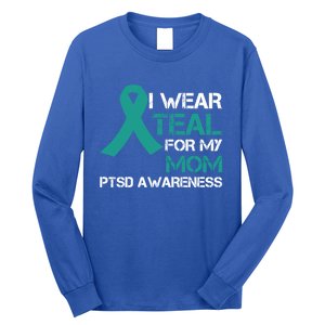 I Wear Teal For My Mom Support Ptsd Warrior Gift Long Sleeve Shirt