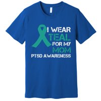 I Wear Teal For My Mom Support Ptsd Warrior Gift Premium T-Shirt