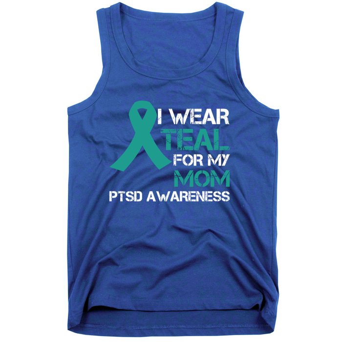 I Wear Teal For My Mom Support Ptsd Warrior Gift Tank Top