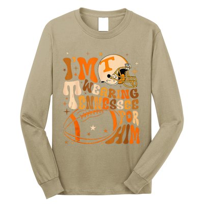 Im Wearing Tennessee Orange For Him Tennessee Football Long Sleeve Shirt