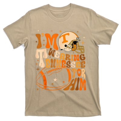 Im Wearing Tennessee Orange For Him Tennessee Football T-Shirt