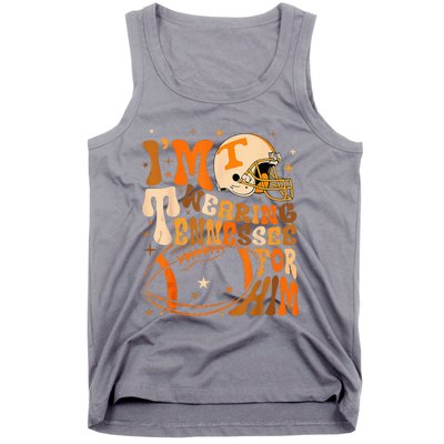 Im Wearing Tennessee Orange For Him Tennessee Football Tank Top