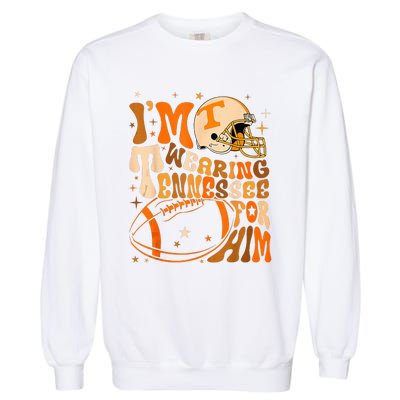 Im Wearing Tennessee Orange For Him Tennessee Football Garment-Dyed Sweatshirt