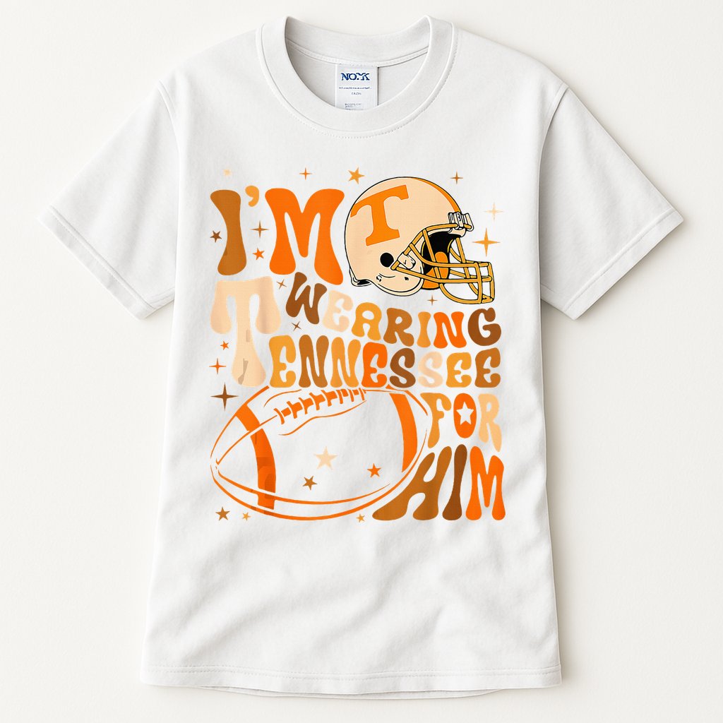 Im Wearing Tennessee Orange For Him Tennessee Football Tall T-Shirt