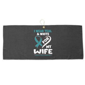 I Wear Teal And White For My Wife Cervical Cancer Large Microfiber Waffle Golf Towel