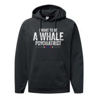 I Want To Be A Whale Psychiatrist Funny Political 2024 Performance Fleece Hoodie