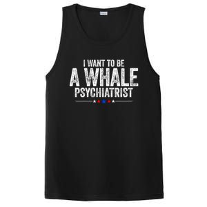 I Want To Be A Whale Psychiatrist Funny Political 2024 PosiCharge Competitor Tank