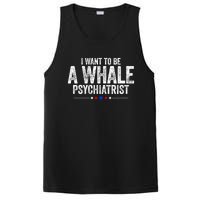 I Want To Be A Whale Psychiatrist Funny Political 2024 PosiCharge Competitor Tank