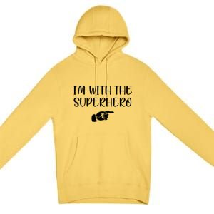 Im With The Superhero Premium Pullover Hoodie