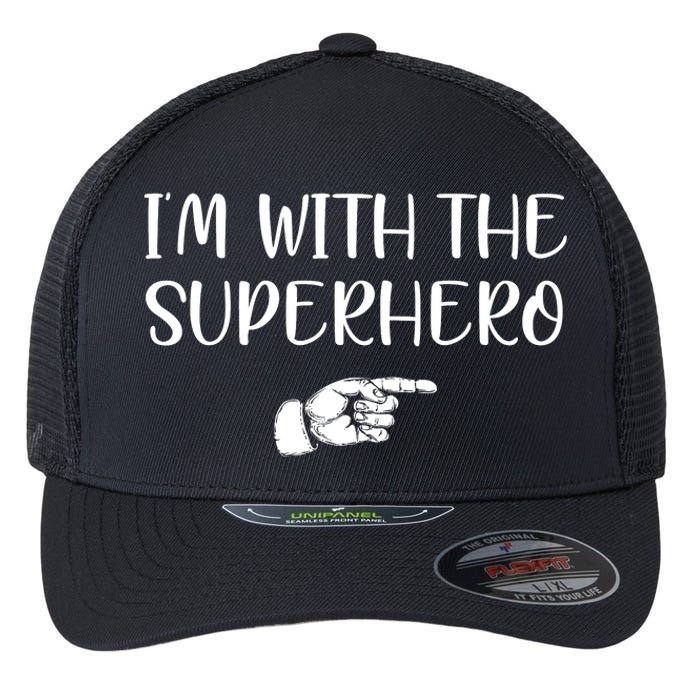 Im With The Superhero Flexfit Unipanel Trucker Cap