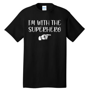 Im With The Superhero Tall T-Shirt