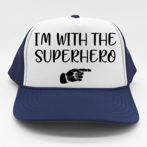 Im With The Superhero Trucker Hat