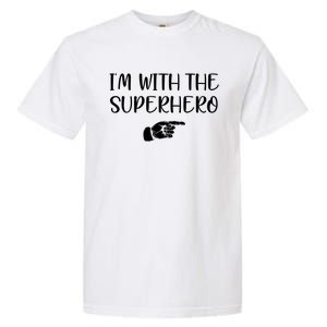 Im With The Superhero Garment-Dyed Heavyweight T-Shirt