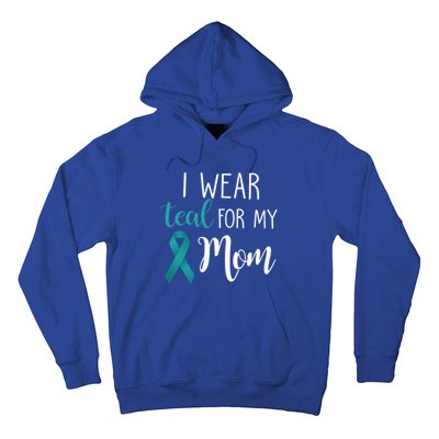 I Wear Teal For My Mom Gift Hoodie