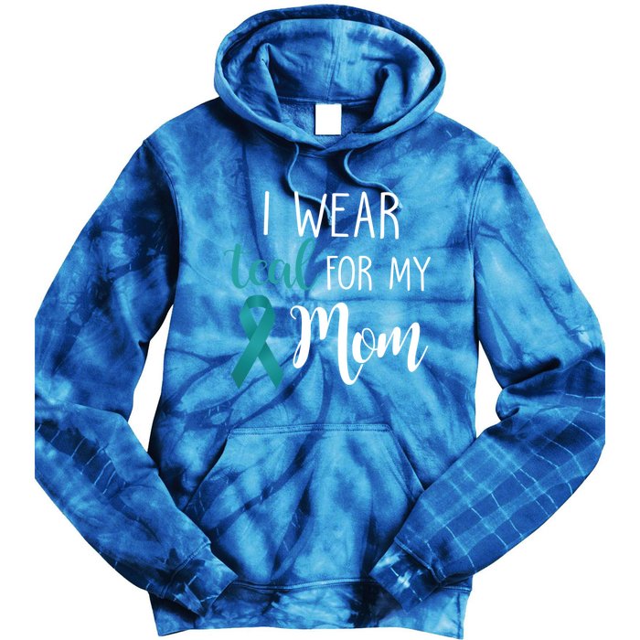 I Wear Teal For My Mom Gift Tie Dye Hoodie