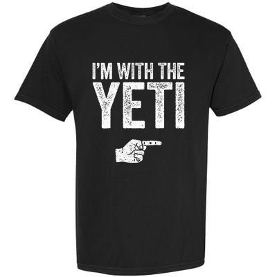 IM With The Yeti Matching Yeti Costume Garment-Dyed Heavyweight T-Shirt