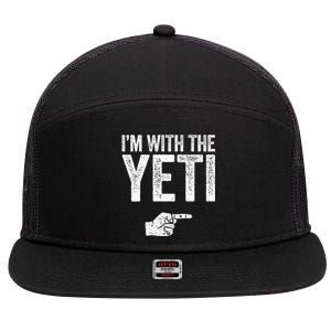 IM With The Yeti Matching Yeti Costume 7 Panel Mesh Trucker Snapback Hat