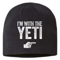 IM With The Yeti Matching Yeti Costume Sustainable Beanie