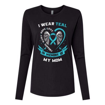 I Wear Teal For My Mom Ovarian Cancer Awareness Family Gift Womens Cotton Relaxed Long Sleeve T-Shirt