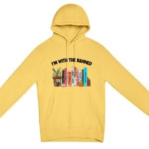 I'm With The Banned Funny Book Readers I Read Banned Books Premium Pullover Hoodie