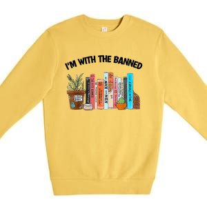 I'm With The Banned Funny Book Readers I Read Banned Books Premium Crewneck Sweatshirt