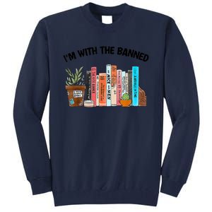 I'm With The Banned Funny Book Readers I Read Banned Books Tall Sweatshirt