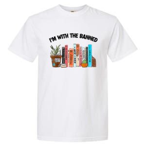 I'm With The Banned Funny Book Readers I Read Banned Books Garment-Dyed Heavyweight T-Shirt