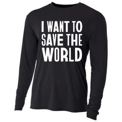 I Want To Save The World Cooling Performance Long Sleeve Crew