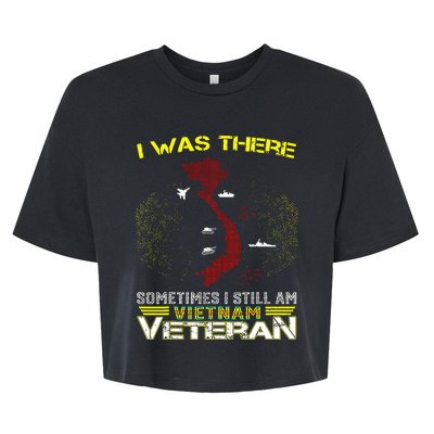 I WAS THERE SOMETIMES I STILL AM VIETNAM VETERAN Bella+Canvas Jersey Crop Tee